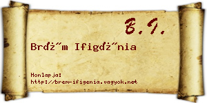 Brém Ifigénia névjegykártya